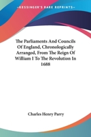 The Parliament and Councils of England, Chronologically Arranged [electronic Resource] 1240053584 Book Cover