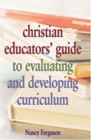 Christian Educators' Guide to Evaluating and Developing Curriculum 081701523X Book Cover