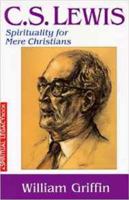 C. S. Lewis : Spirituality for Mere Christians 1597526495 Book Cover