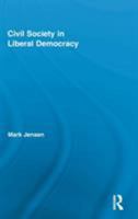 Civil Society in Liberal Democracy 1138098795 Book Cover