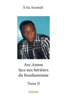 Arc-Amon face aux héritiers du branhamisme – Tome II (French Edition) 2414168331 Book Cover