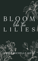 Bloom Like the Lilies 1636987214 Book Cover