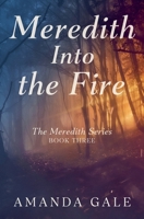 Meredith Into the Fire (Meredith, #3) 0998578975 Book Cover