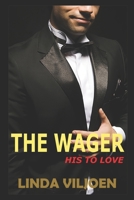 His to Love (The Wager 1) B0B7QP8V2J Book Cover