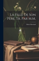 La Fille De Son Père, Tr. Par M.M. 1021272108 Book Cover