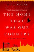 The Home That Was Our Country: A Memoir of Syria 1568588445 Book Cover