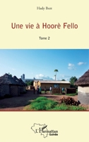 Une vie à Hoorè Fello: Tome 1 (Harmattan Guinée) (French Edition) 2343086389 Book Cover