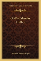 God's Calendar (1907) 0548825777 Book Cover