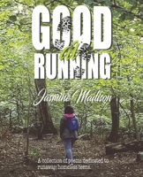 Good at Running: A collection of poems dedicated to runaway/homeless teens B088T46PXB Book Cover