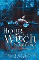 Hour of the Witch Spinners 1734598506 Book Cover