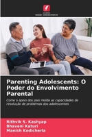 Parenting Adolescents: O Poder do Envolvimento Parental: Como o apoio dos pais molda as capacidades de resolução de problemas dos adolescentes (Portuguese Edition) 333085278X Book Cover