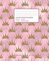 Pink & Gold Crowns Composition Notebook: Wide-Ruled, 100 Page, Lined, 7.5 in x 9.25 in 1724552295 Book Cover