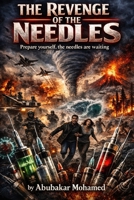 THE REVENGE OF THE NEEDLES: Prepare yourself- The Needles are waiting B0DS9YZZY9 Book Cover