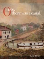 Once, there was a canal. 1937793443 Book Cover