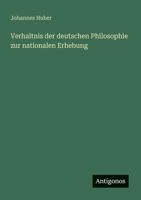 Verhaltnis der deutschen Philosophie zur nationalen Erhebung (German Edition) 3386345603 Book Cover