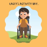Lacey's Activity Day: Lacey is Disabled but that doesn't stop her from being active. B09QJY7VDH Book Cover