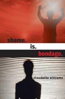 Shame is Bondage 1460009916 Book Cover