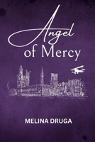 Angel of Mercy (WWI Trilogy) 1093618396 Book Cover