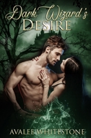 Dark Wizard's Desire: A Fantasy Romance B088S9NN85 Book Cover