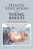 Health Education for Young Adults: A Community Outreach Program 1543453252 Book Cover
