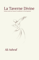 La Taverne Divine: Poèmes soufis sur l'amour, la souffrance et l'éveil spirituel (French Edition) B0FGVWB4QT Book Cover