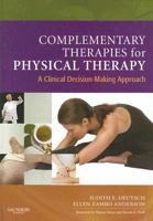 Complementary Therapies for Physical Therapy: A Clinical Decision-Making Approach 0721601111 Book Cover