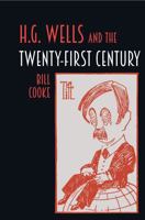 H.G. Wells and the Twenty-First Century (Liverpool Science Fiction Texts and Studies LUP) 1837645116 Book Cover