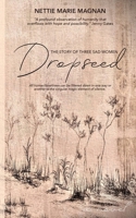 Dropseed: The Story of Three Sad Women 1990336744 Book Cover