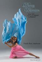 Dance Warrior - From Cancer to Dancer 0692666478 Book Cover