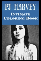 Intimate Coloring Book: PJ Harvey Illustrations To Relieve Stress B0979LNCH8 Book Cover