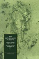 The Renaissance Dialogue: Literary Dialogue in its Social and Political Contexts, Castiglione to Galileo 0521069661 Book Cover