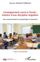 L'enseignement moral à l'école : histoire d'une discipline singulière: Une contextualisation sociopolitique et éducative (Pédagogie: Crises, Mémoires, Repères) (French Edition) 2343212414 Book Cover