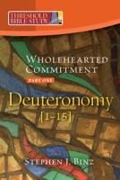 Wholehearted Commitment : Part 1 [1-15]: Deuteronomy 1627855106 Book Cover