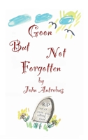 Goon But Not Forgotten 1629337064 Book Cover