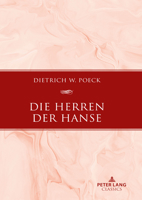 Die Herren Der Hanse: Delegierte Und Netzwerke 3631903308 Book Cover