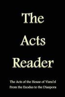 The Acts Reader: The Acts of the House of Yisra’el From the Exodus to the Diaspora 1494721163 Book Cover