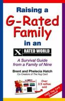 Raising a G-Rated Family in an X-Rated World 096530129X Book Cover