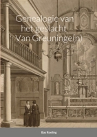 Genealogie van het geslacht Van Greuninge(n) 1667140167 Book Cover