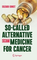 So-Called Alternative Medicine (SCAM) for Cancer 3030741575 Book Cover