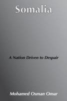 Somalia: A Nation Driven to Despair 1874209375 Book Cover
