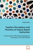 Teachers Perceptions and Practices of Inquiry-Based Instruction 3639062752 Book Cover