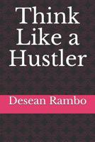 Think Like a Hustler 1792836279 Book Cover