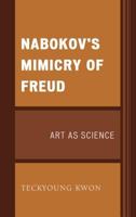 Nabokov's Mimicry of Freud: Art as Science (Dialog-on-Freud) 1498557627 Book Cover