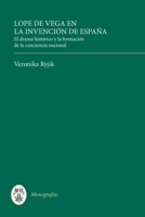 Lope de Vega en la Invencion: El Drama Historico y la Formacion de la Conciencia Nacional 1855662027 Book Cover