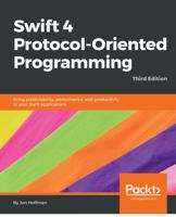 Swift 4 Protocol-Oriented Programming - Third Edition 1788470036 Book Cover