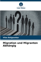 Migration und Migranten Abhängig 6206042766 Book Cover