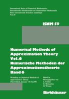 Numerical Methods of Approximation Theory, Vol.6 \ Numerische Methoden Der Approximationstheorie, Band 6: Workshop on Numerical Methods of Approximation Theory Oberwolfach, January 18 24, 1981 \ Tagun 3034871880 Book Cover