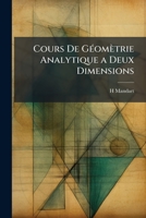Cours de géomètrie analytique a deux dimensions (sections coniques) 1144311462 Book Cover