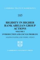 Rigidity in Higher Rank Abelian Group Actions, Volume I: Introduction and Cocycle Problem 0521879094 Book Cover