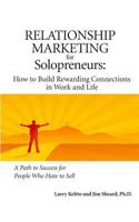 Relationship Marketing for Solopreneurs: How to Build Rewarding Connections in Work and Life 0615440320 Book Cover